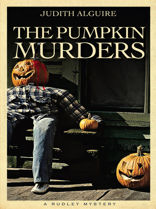 Title details for The Pumpkin Murders by Judith Alguire - Available